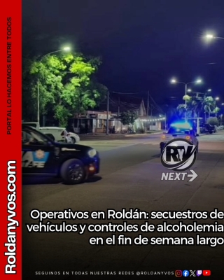 Roldán: operativos de control vehicular durante el fin de semana largo dejaron secuestros y alcoholemias positivas