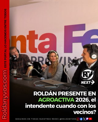 ROLDÁN PRESENTE EN AGROACTIVA 2026, Y LOS VECINOS QUE?