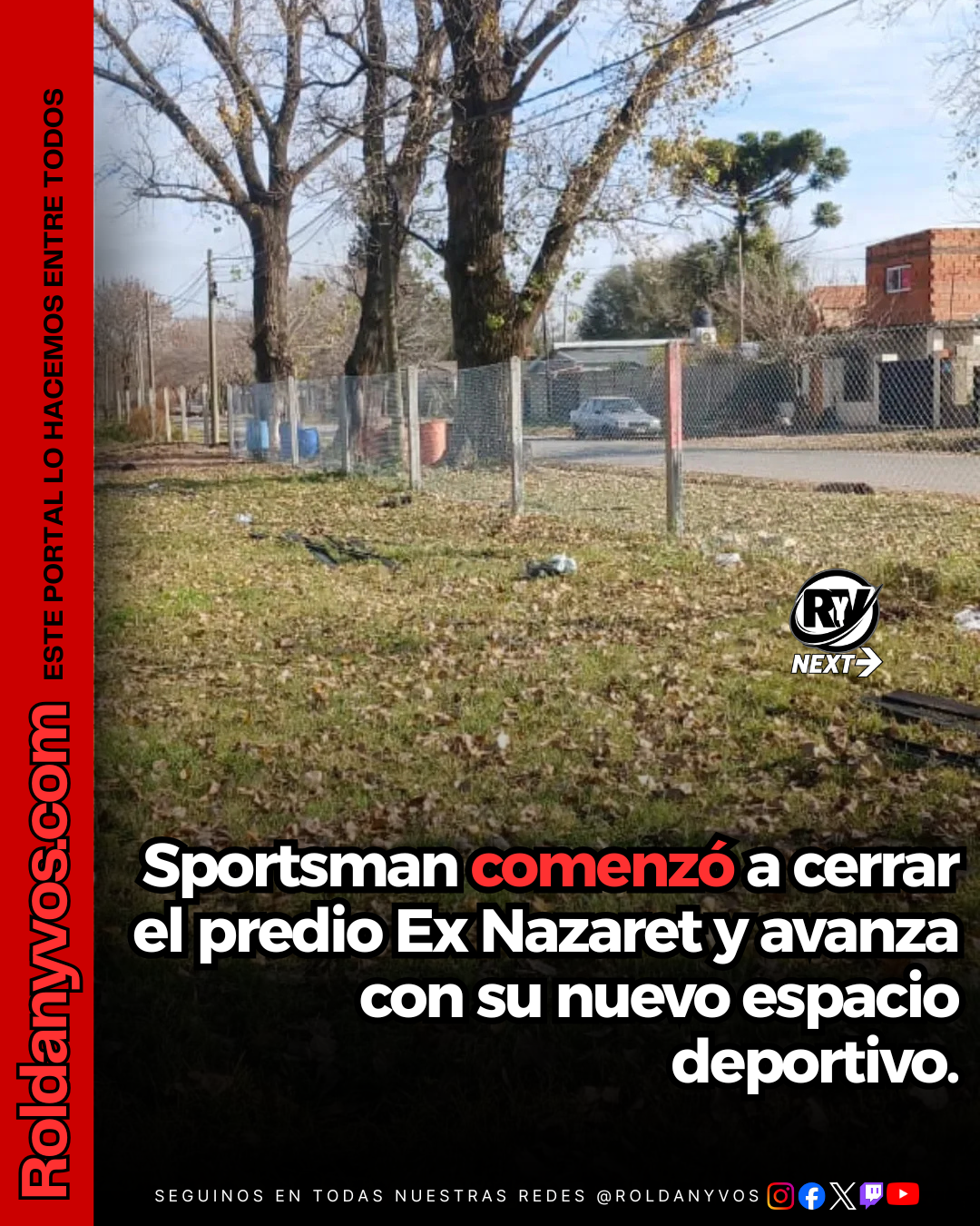 Sportsman comenzó a cerrar el predio El Nazaret y avanzan las obras en Roldán